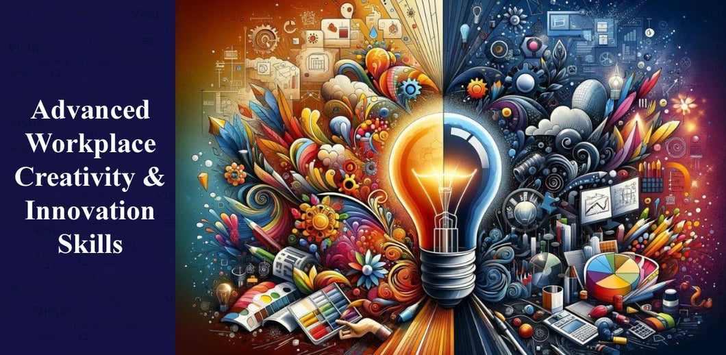 Advanced Workplace Creativity & Innovation Skills