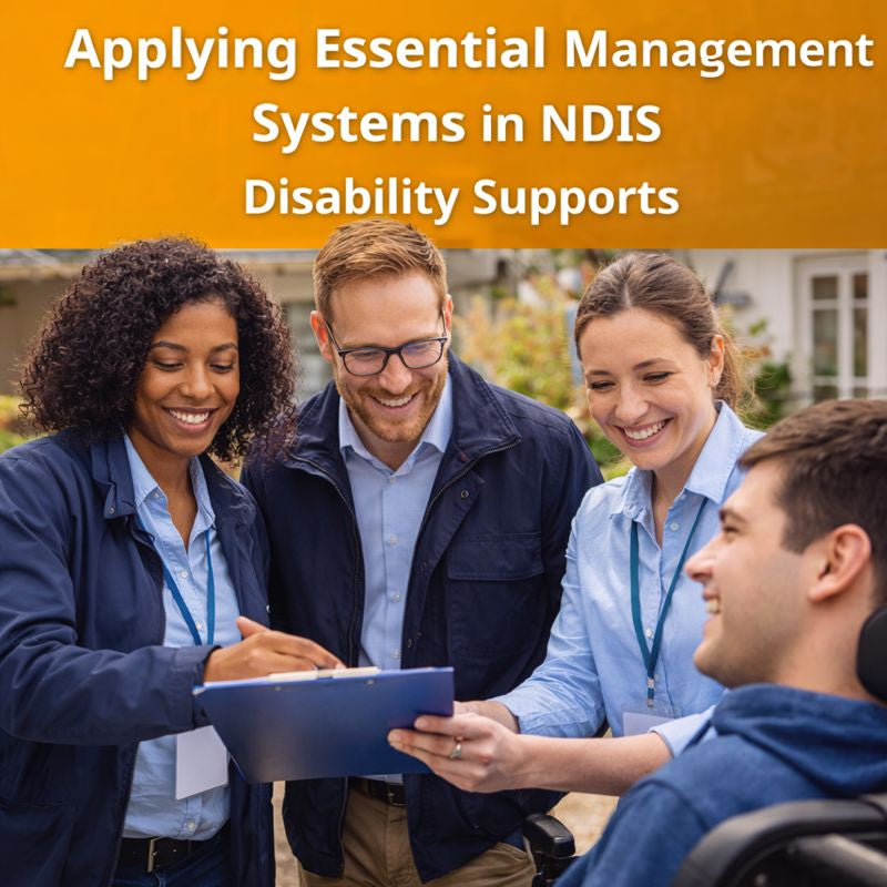 Applying Essential Management Systems in NDIS Disability Supports