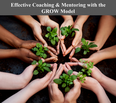 Effective Coaching & Mentoring with the GROW Model