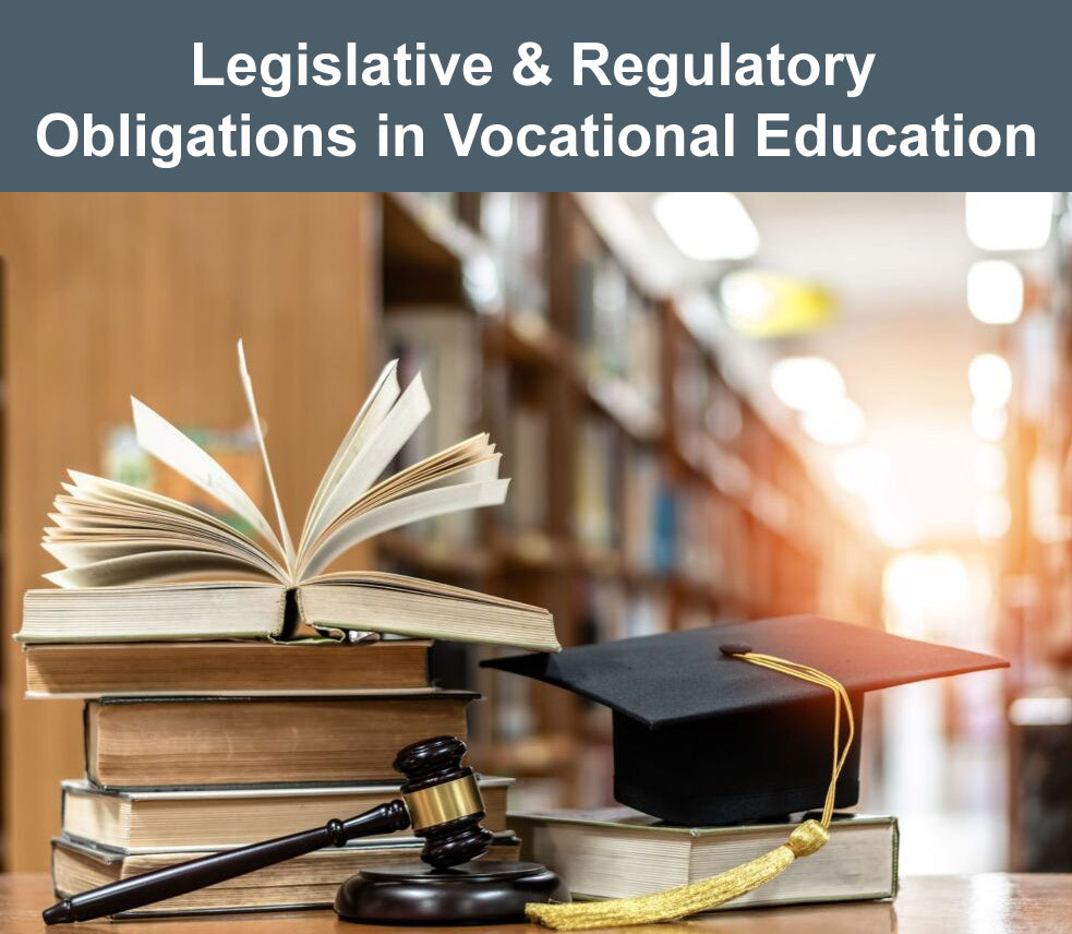 Legislative & Regulatory Obligations in Vocational Education