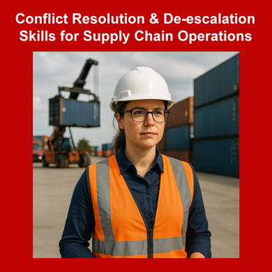 Conflict Resolution & De-escalation Skills for Supply Chain Operations