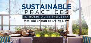 Sustainable Practices in Hospitality