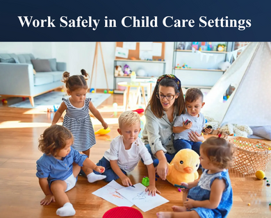 Work Safely in Child Care Settings