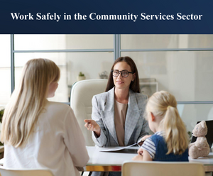 Work Safely in the Community Services Sector