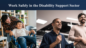 Work Safely in the Disability Support Sector