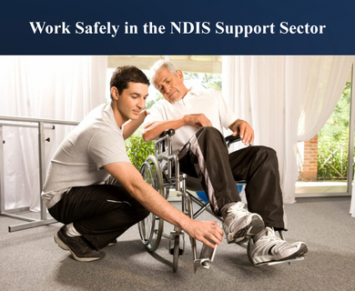 Work Safely in the NDIS Support Sector